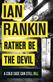 Rather Be the Devil: From the iconic #1 bestselling author of A SONG FOR THE DARK TIMES